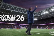 《足球經理2026》賽事實機預告釋出 遊戲發售日未定