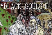 真正的黑魂二來了！《BLACK SOULS II》上架Steam